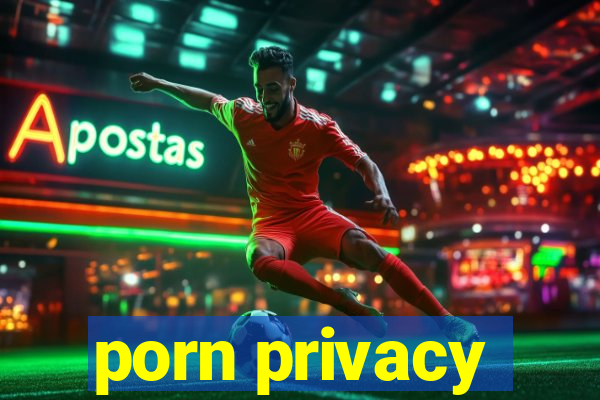 porn privacy